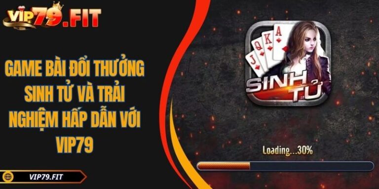 Game bài đổi thưởng sinh tử