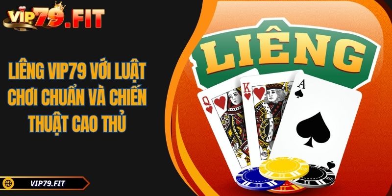 Liêng VIP79 Với Luật Chơi Chuẩn Và Chiến Thuật Cao Thủ 9 Liêng VIP79 Với Luật Chơi Chuẩn Và Chiến Thuật Cao Thủ